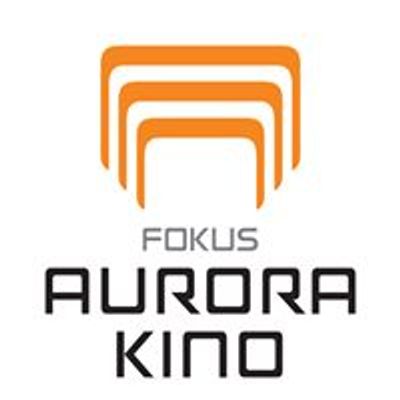 Aurora kino Fokus