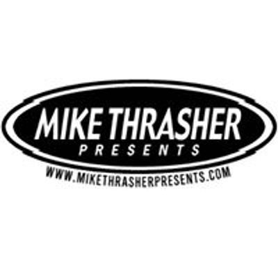 Mike Thrasher Presents