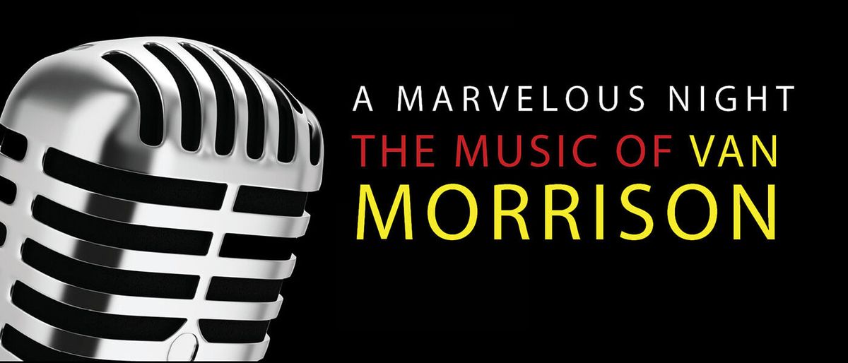 A Marvelous Night: The Music of Van Morrison
