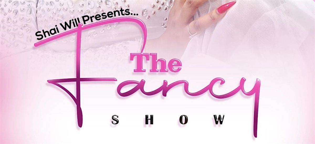 THE FANCY SHOW