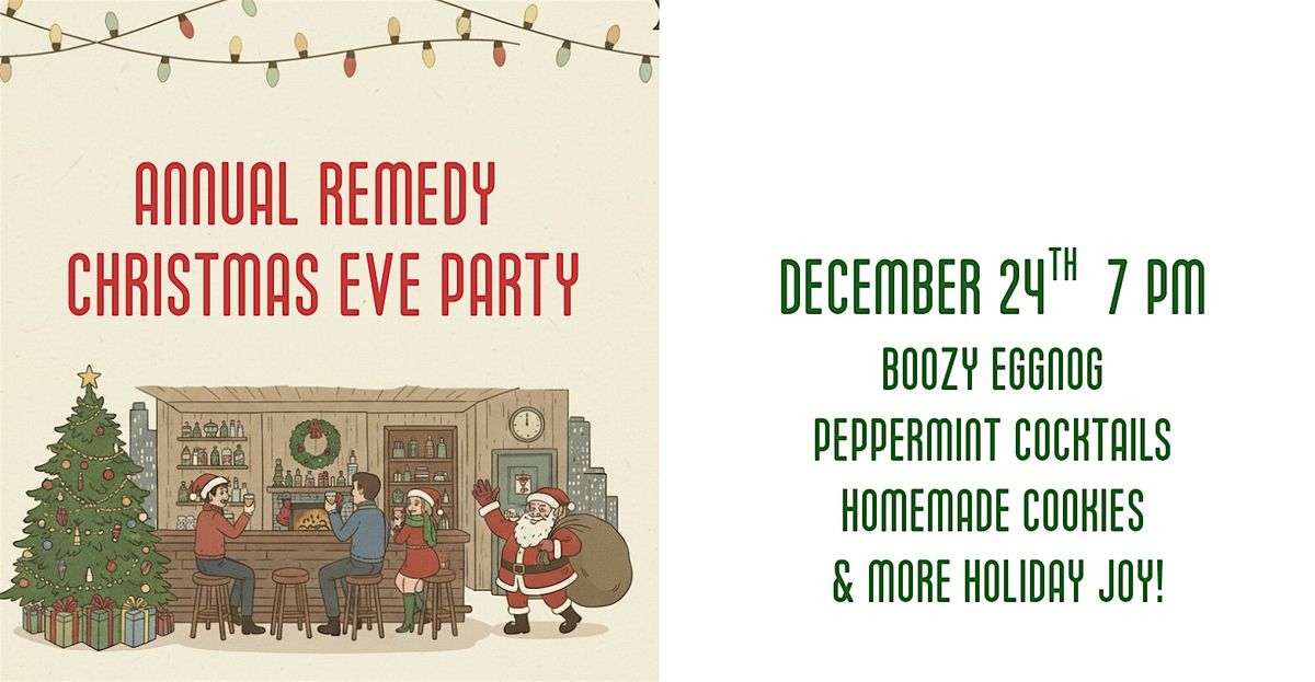 Remedy Famous Christmas Eve Party