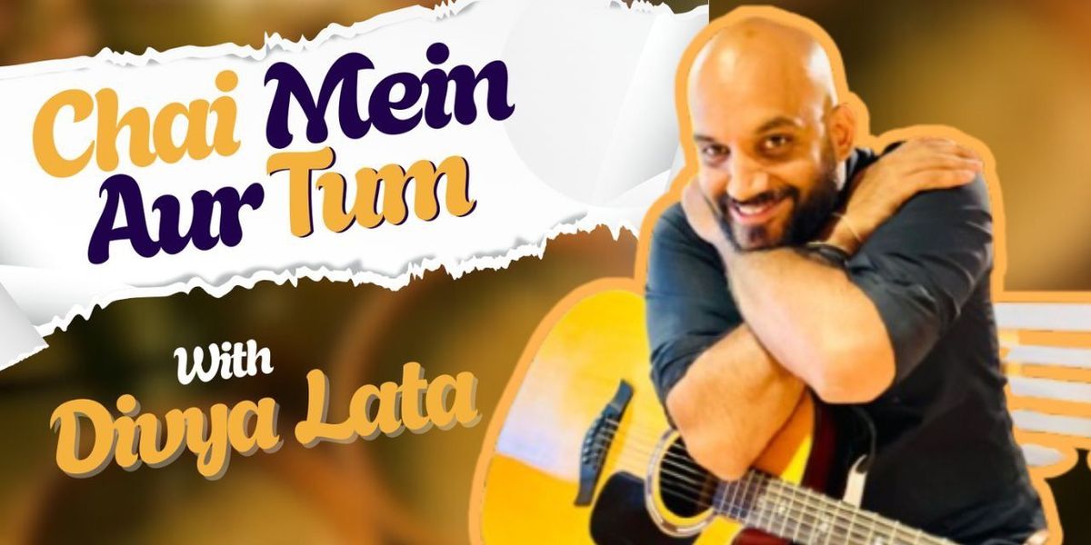 Chai, Main, Aur Tum