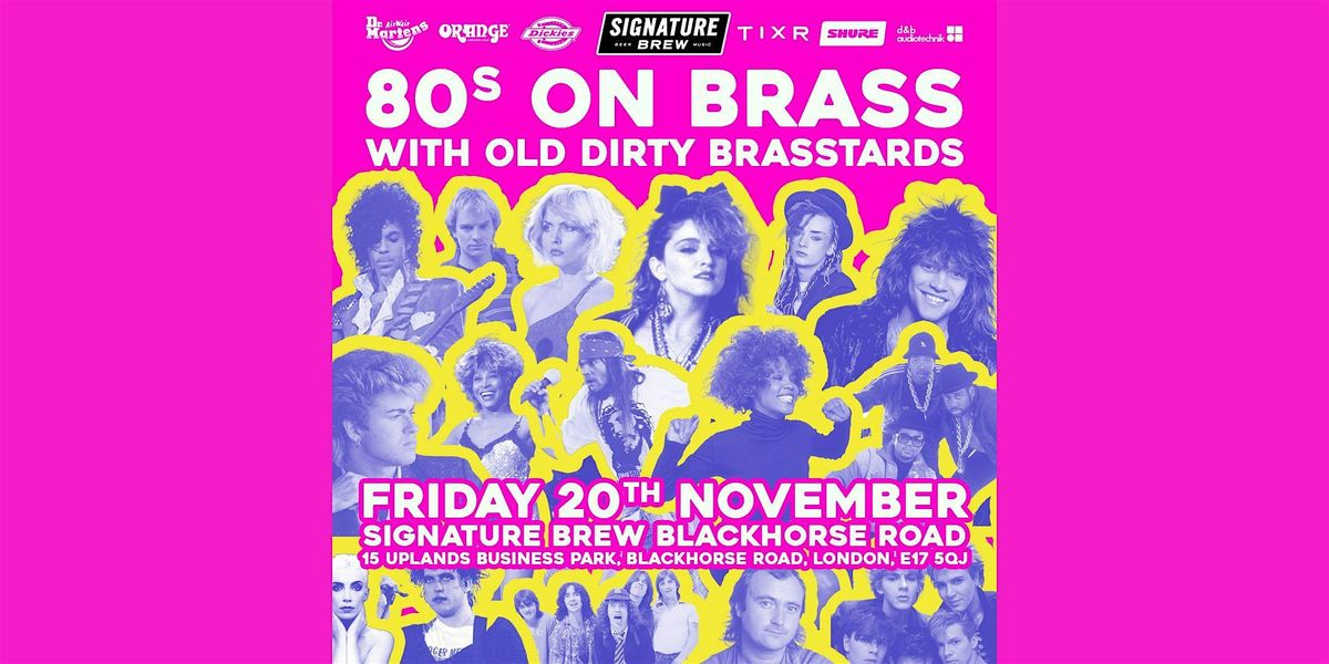 80s On Brass - Old Dirty Brasstards | London