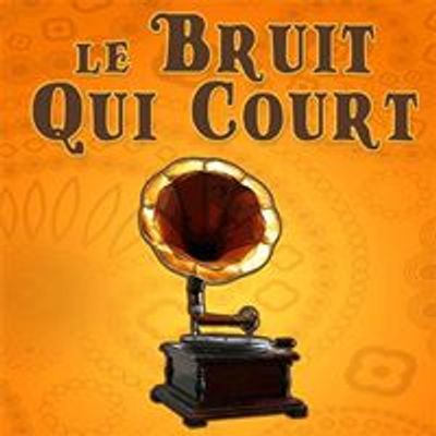 Le Bruit Qui Court