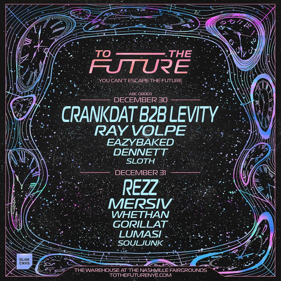 To The Future NYE: Crankdat B2B & Rezz - 2 Day Pass
