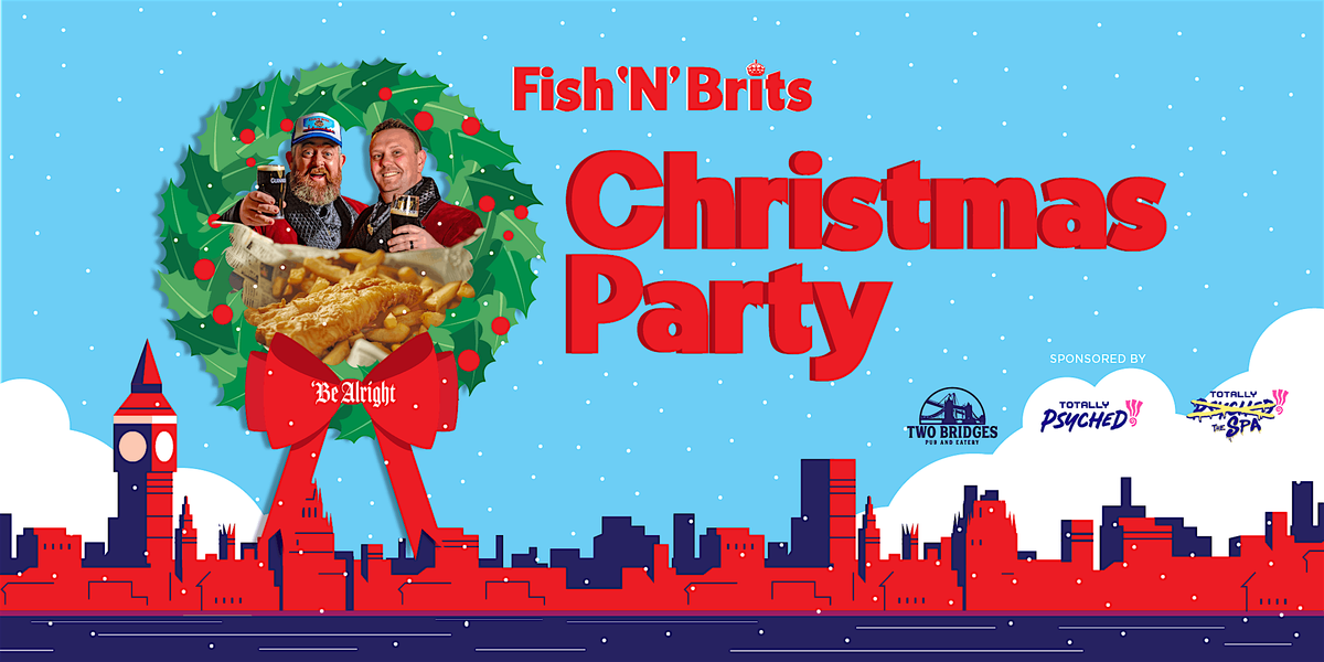The Fish 'N' Brits Christmas Party 2025