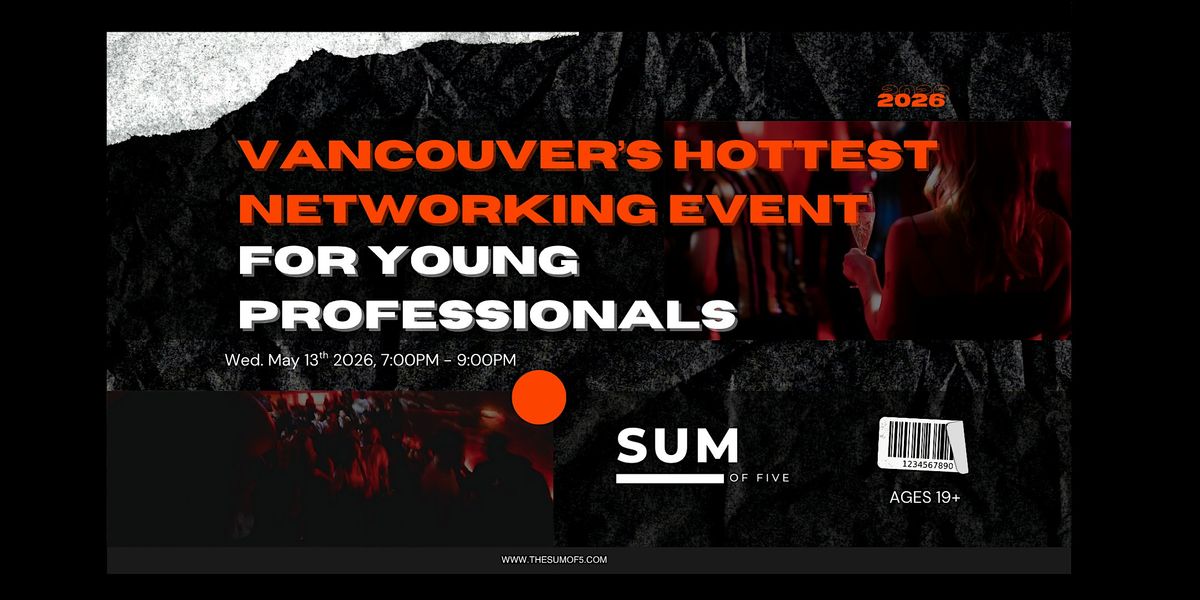 Vancouver's Hottest Networking Event For Young Professionals