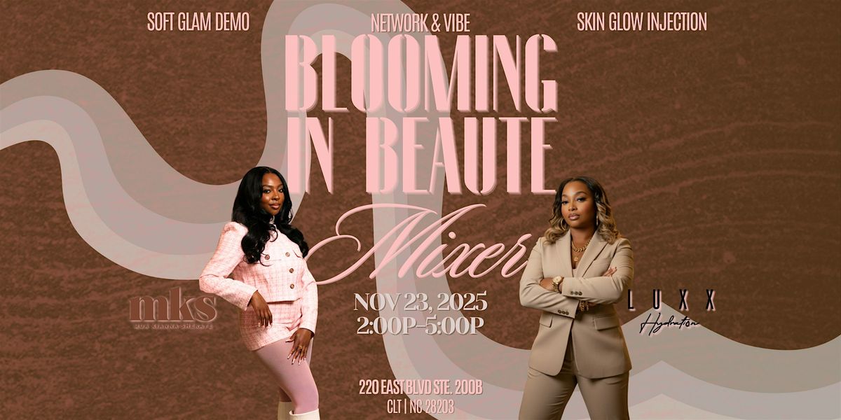 Blooming in Beaute: The Ultimate Mixer for Beauty, Wellness & Connection