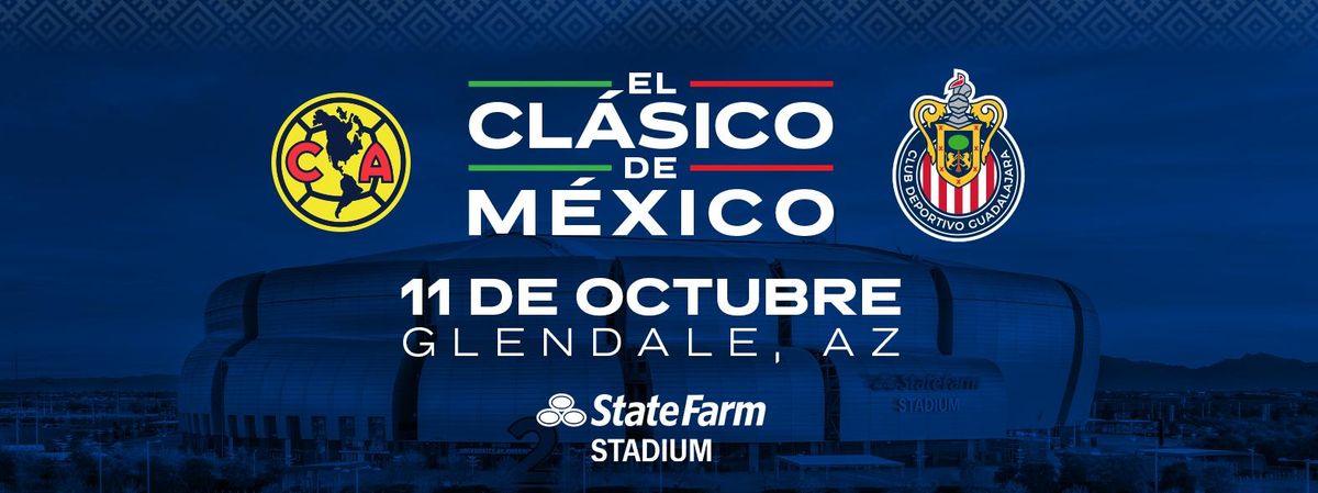 Cl\u00e1sico de M\u00e9xico Club Am\u00e9rica vs. Chivas de Guadalajara