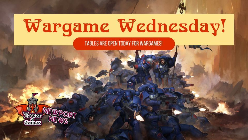 Wargaming Wednesday! Tower of Games Newport News March 1, 2023