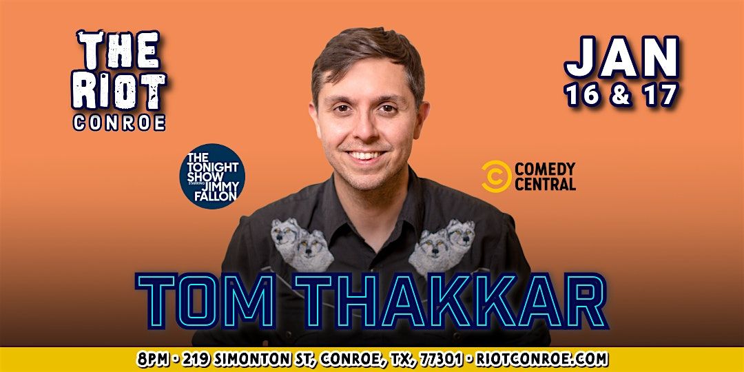 Comedian Tom Thakkar (The Tonight Show, Comedy Central) Live in Conroe