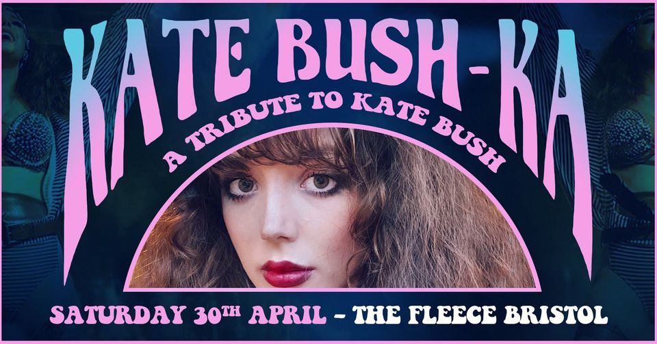 Kate Bush Ka A Tribute To Kate Bush At The Fleece Bristol 30 04 22 12 Saint Thomas Street