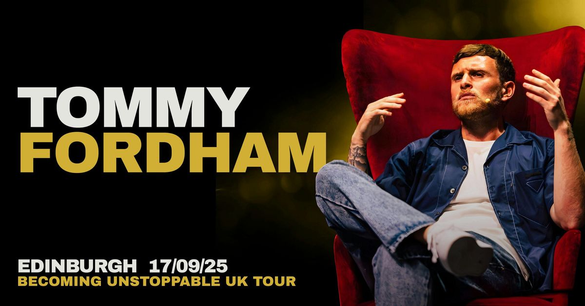 Edinburgh: Tommy Fordham 'Becoming Unstoppable' UK Tour \ud83c\udf99\ufe0f