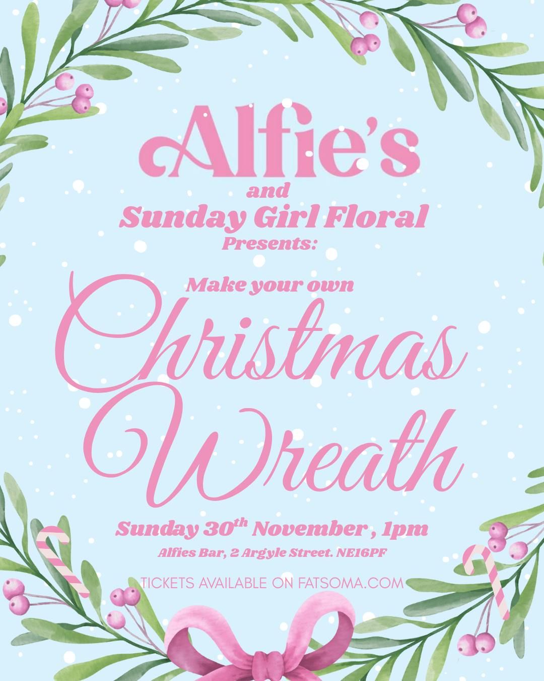 Sunday Girl Floral, Alfies Bar- Christmas Wreath Class- Sunday 30th November