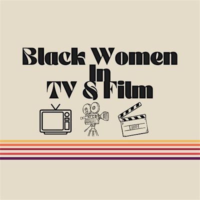 Black Women In TV & Film