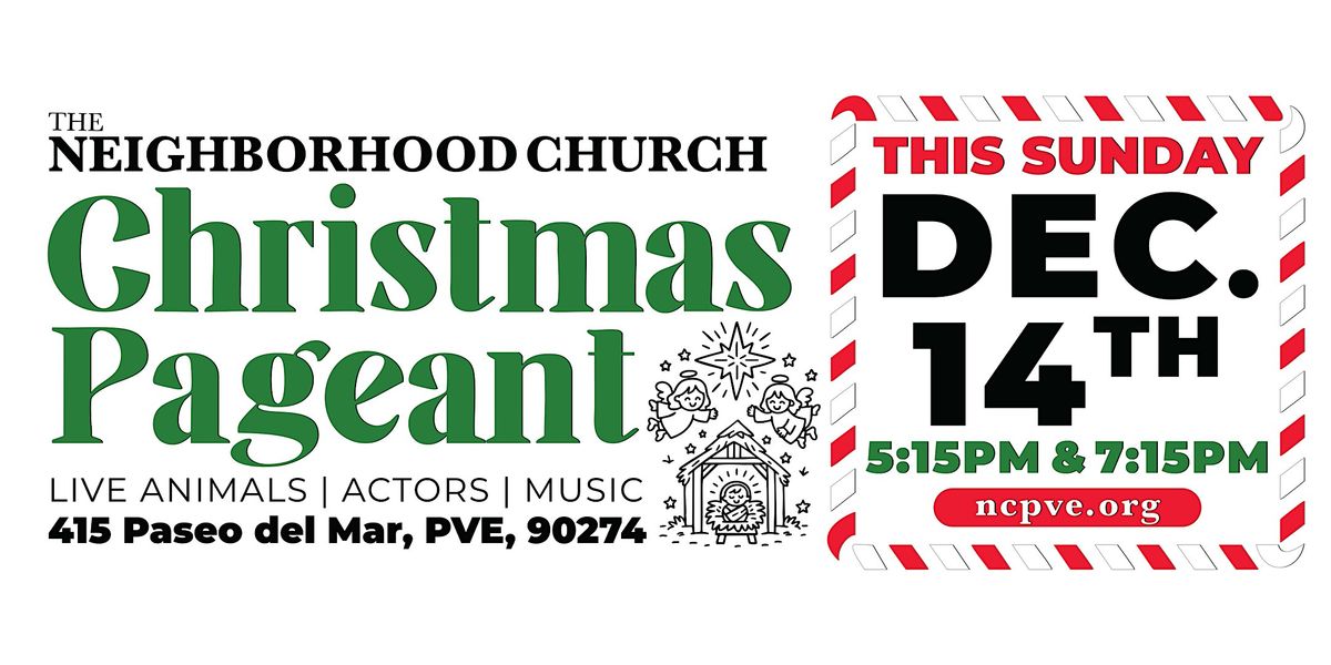 The Neighborhood Church Annual Christmas Pageant