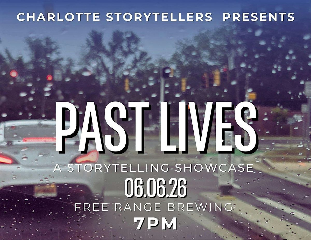 Past Lives: A Charlotte Storytellers Showcase