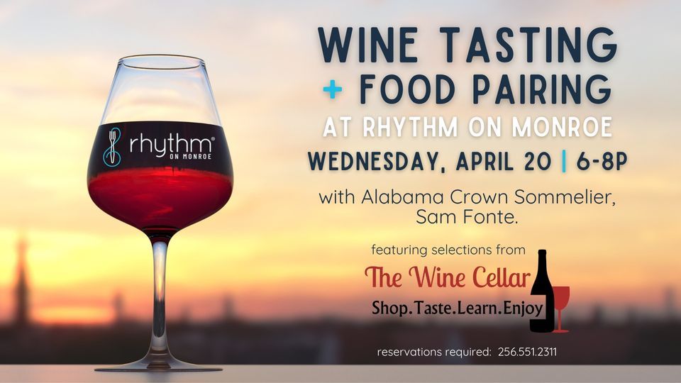 Wine Tasting + Food Pairing Rhythm on Monroe, Huntsville, AL April 20, 2022