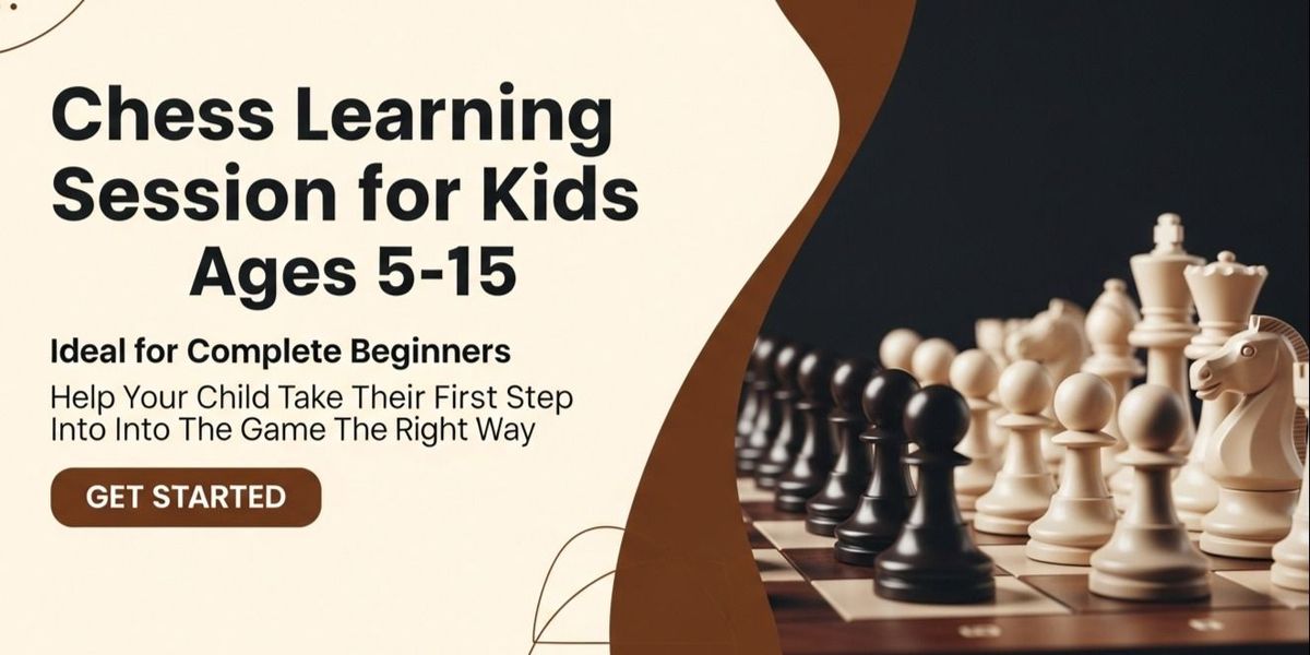 Chess Learning Session For Kids : Ages 5-15