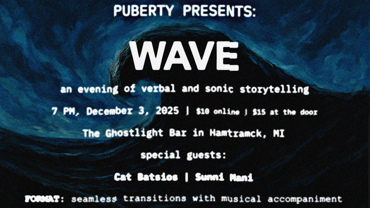 Puberty Presents: WAVE | An Evening of Verbal and Sonic Storytelling
