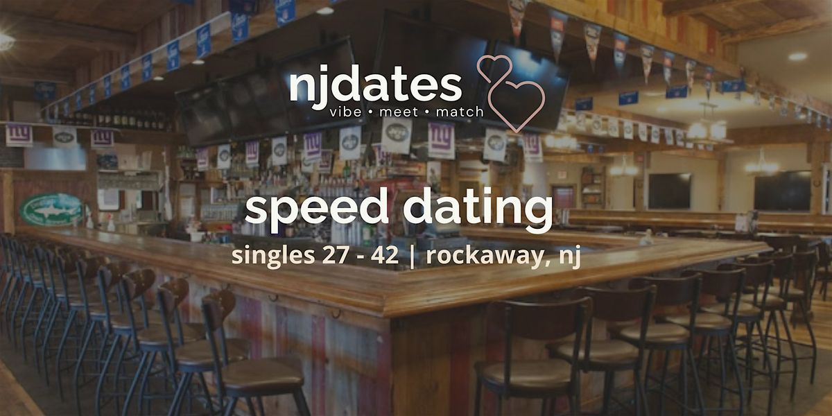 NJ  Speed Dating | AGES 27 - 42 | ROCKAWAY