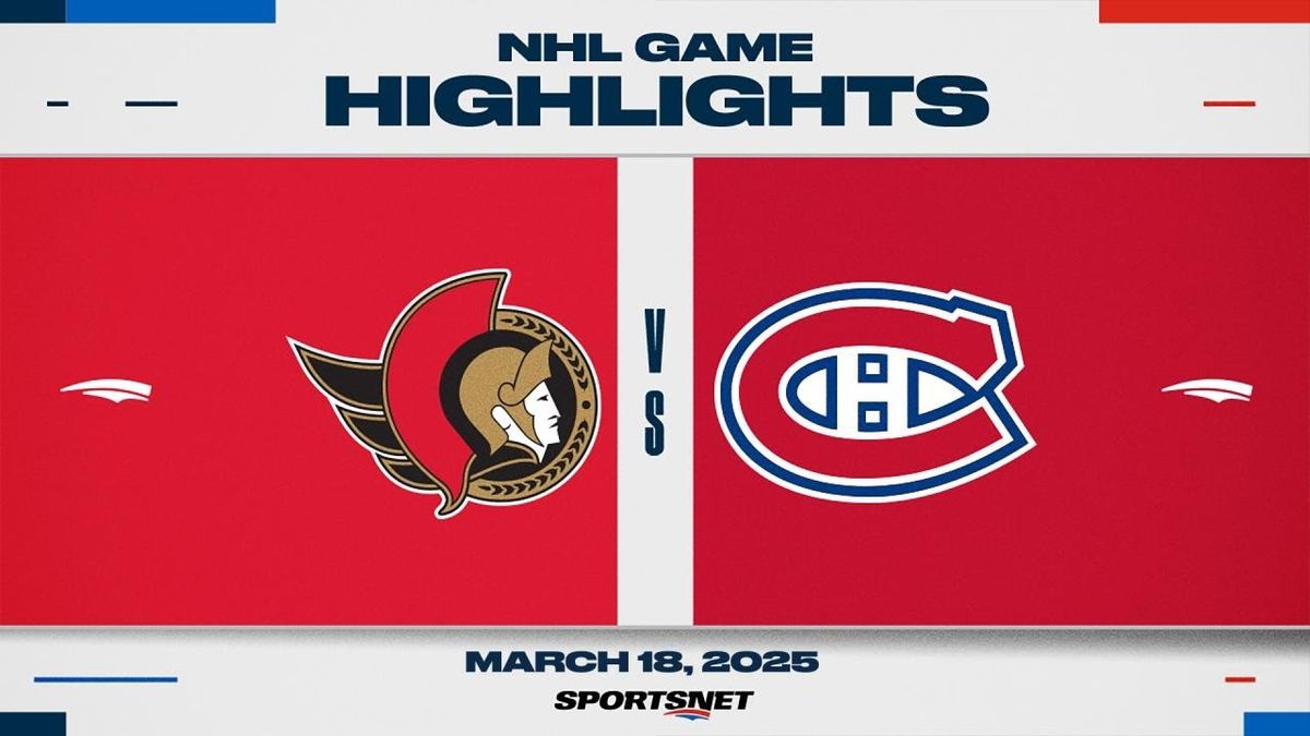 Montreal Canadiens vs. Ottawa Senators