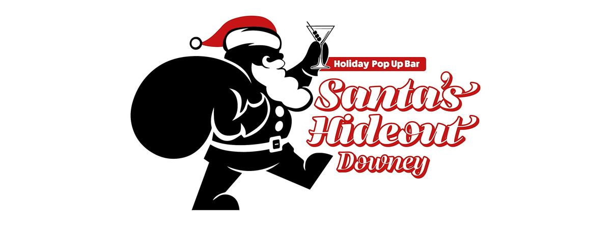 Santa's Hideout Christmas Pop Up Bar- Downey, CA Holiday 2025
