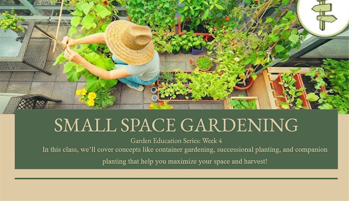 Small Space Gardening: Garden Education Series