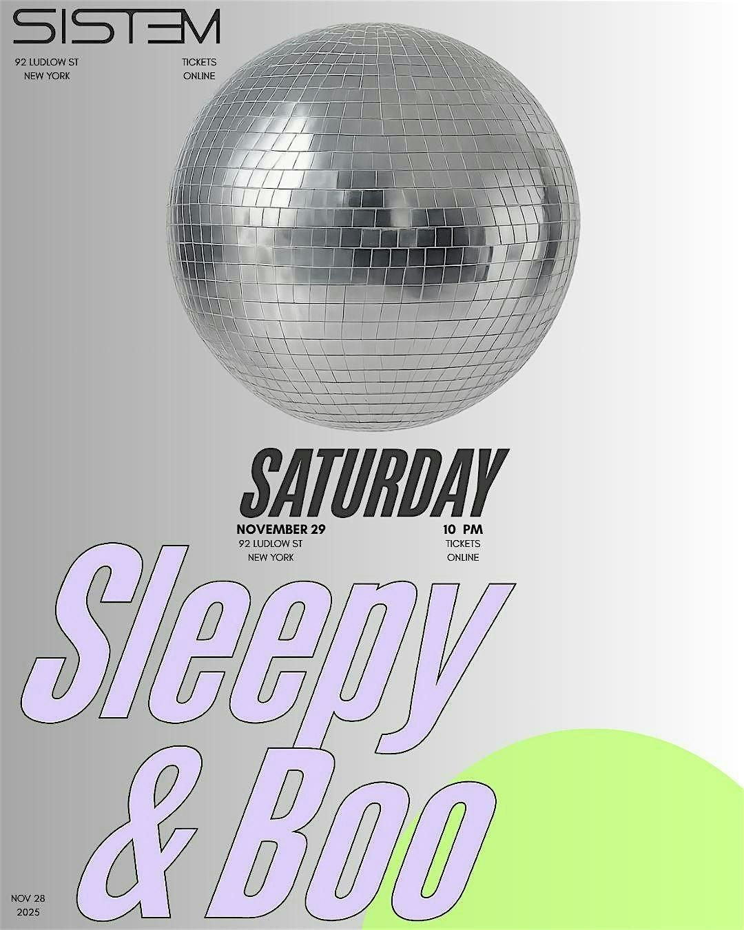 Sleepy & Boo - Open-to-close at Sistem -  Sat. Nov. 29th