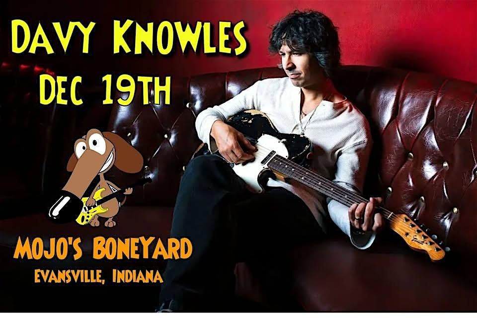 DAVY KNOWLES returns to Mojo\u2019s BoneYard on December 19th