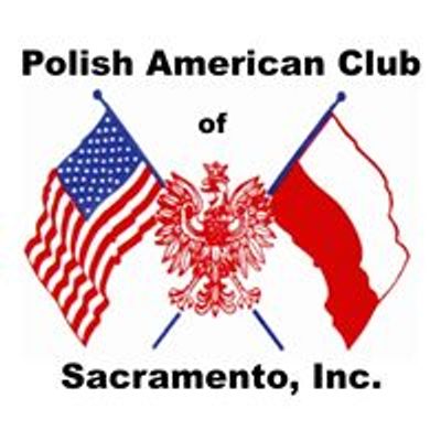 The Polish American Club of Sacramento, Inc