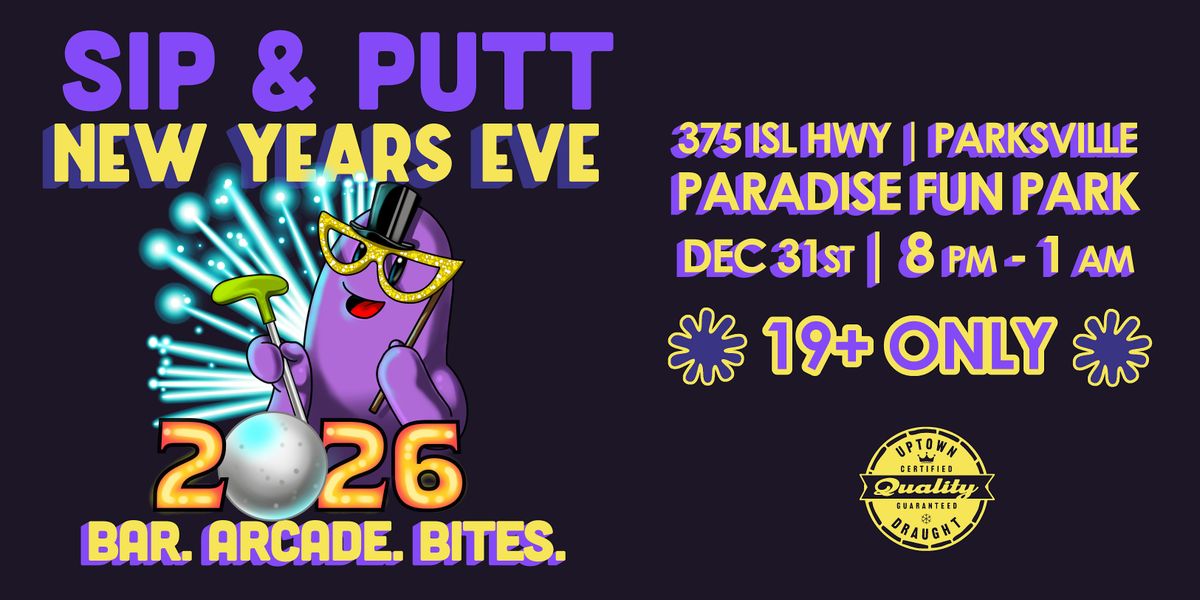 Sip & Putt - New Years Eve