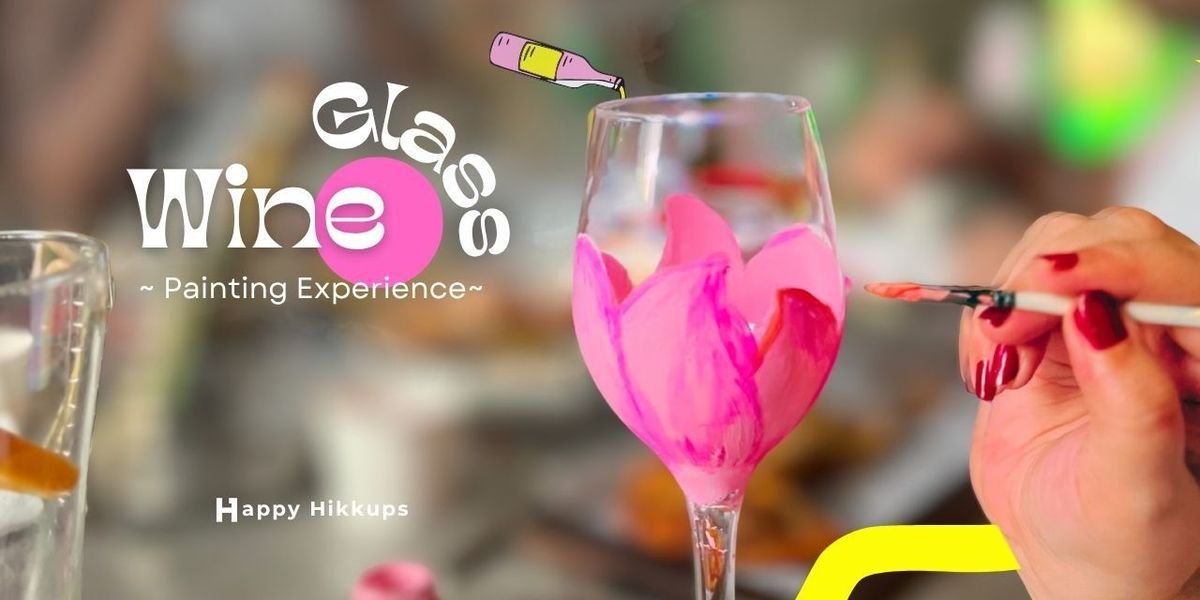 Wine Glass Painting Experience - Sip & Paint