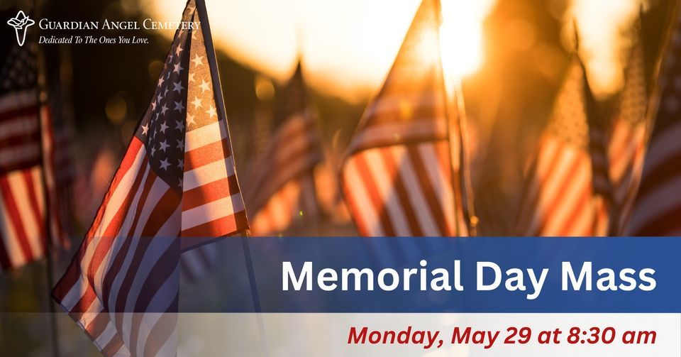 Memorial Day Mass at Guardian Angel Cemetery Guardian Angel Cemetery, Rochester, MI May 29, 2023
