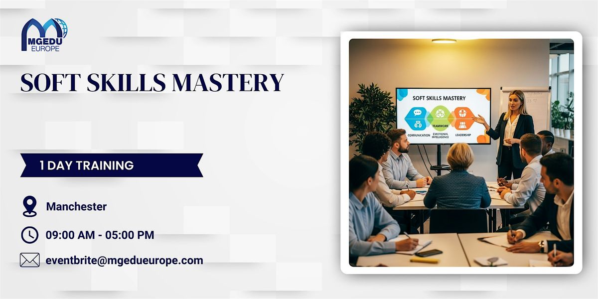 Soft Skills Mastery: 1 Day Workshop in Manchester
