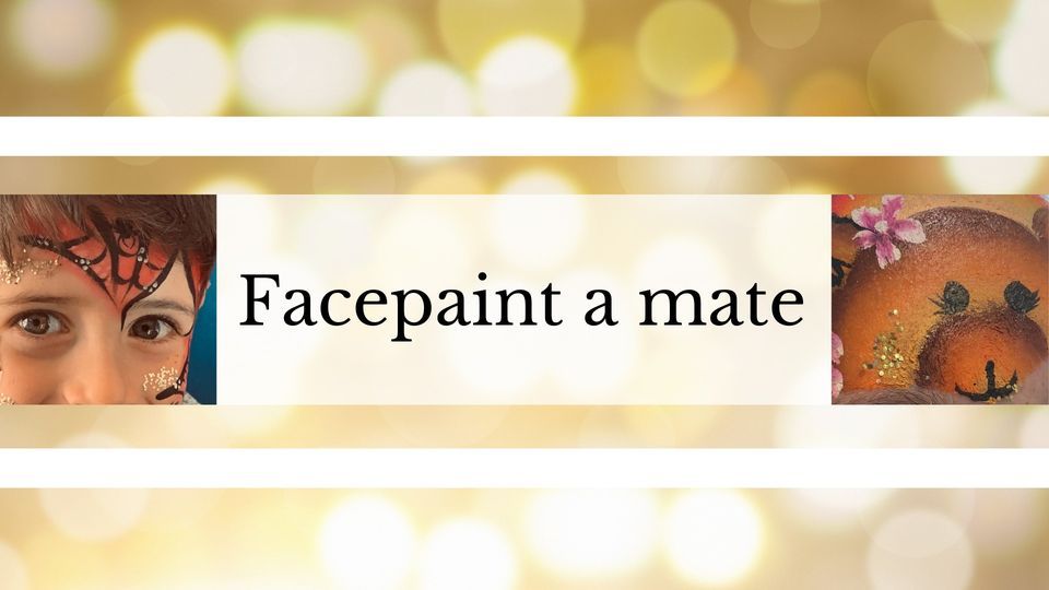 Face paint a mate Churton Park Community Centre, Wellington, WG
