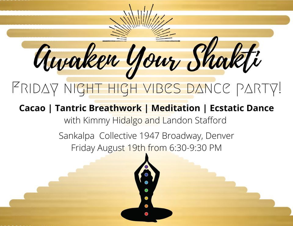Shakti Awakening - Ecstatic Dance, Cacao, Tantric Meditation, Breathwork