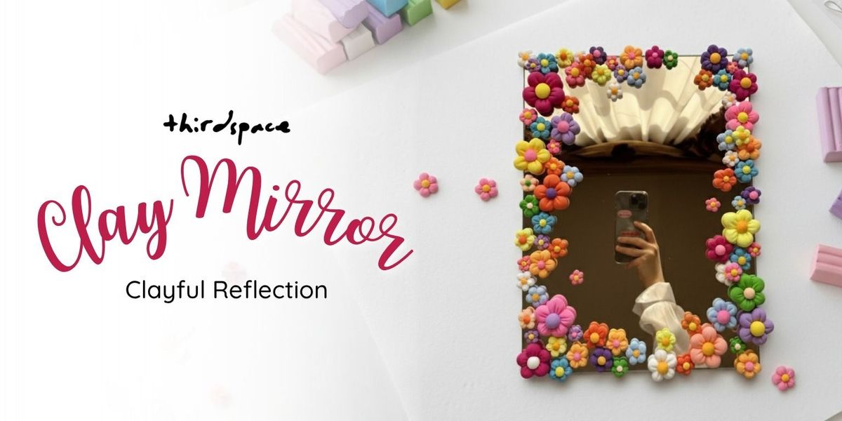 Clay Mirror Workshop