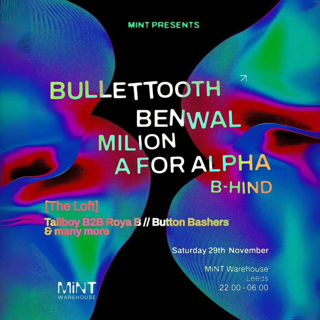 Mint Presents Bullet Tooth, Benwal, Milion + more