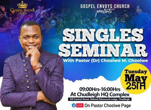 SINGLES SEMINAR WITH PASTOR Dr CHOOLWE - MAY EDITION 2021