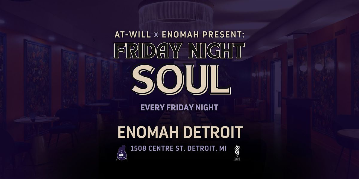 Friday Night Soul at Enomah ft. AT-WILL