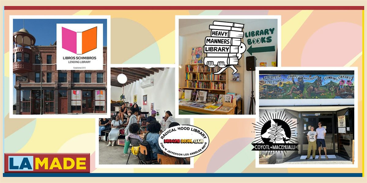 LA Made Presents: Alternative Libraries
