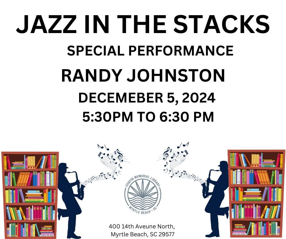 Jazz in the Stacks with Randy Johnston 400 14th Ave N, Myrtle Beach