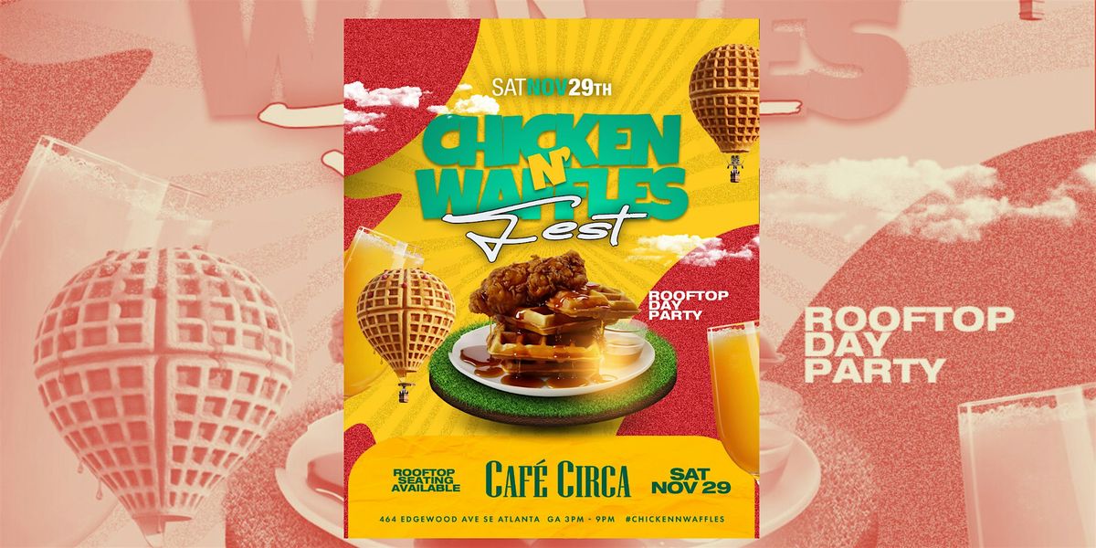 CHICKEN & WAFFLES FEST ROOFTOP DAY PARTY |FREE ENTRY TIL 5PM