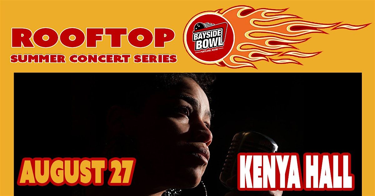 Kenya Hall live on the Bayside Bowl Roof | all-ages