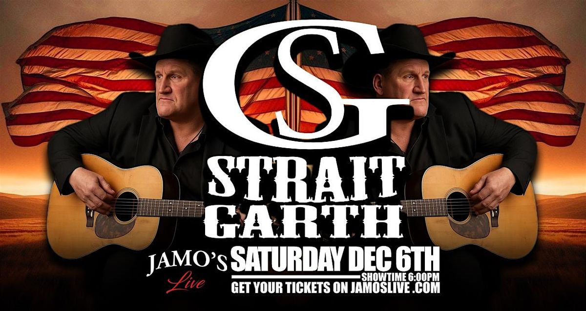 Strait Garth Tribute to George Strait & Garth Brooks at Jamo's Live