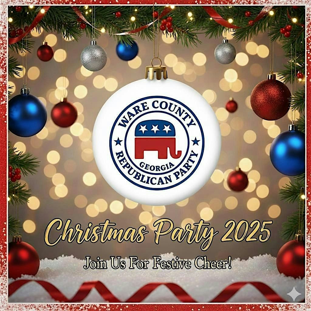 Ware County Republican Party 2025 Christmas Party