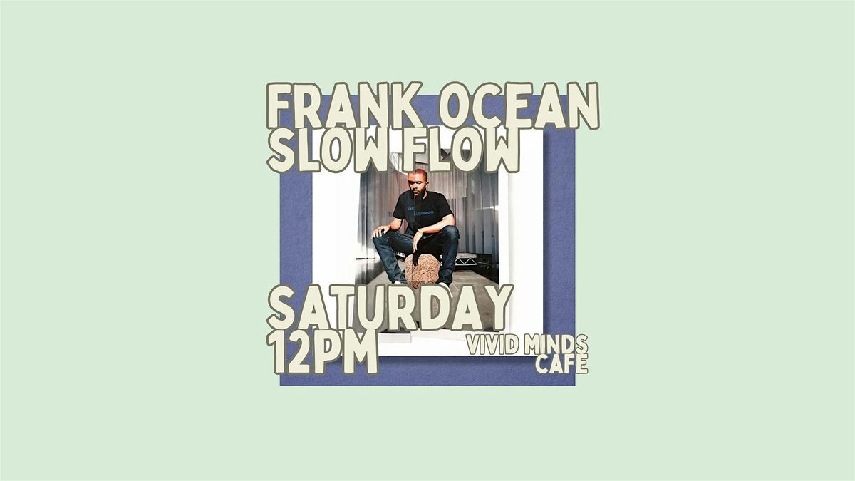 Frank Ocean Slow Flow