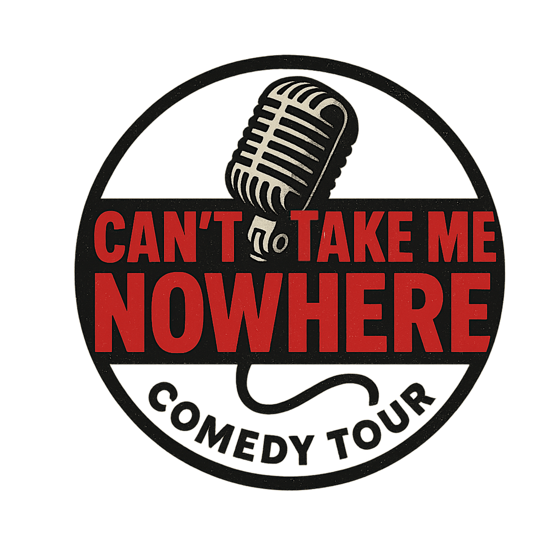 Can't Take Me Nowhere Comedy Tour