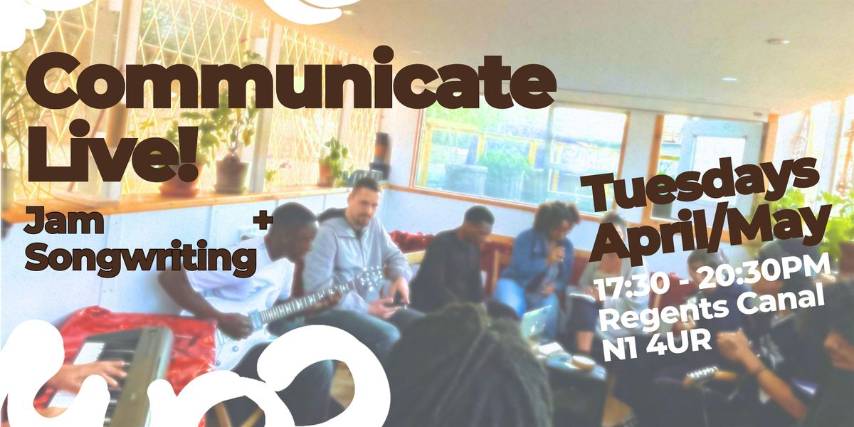 Communicate Live: Jam & Songwriting